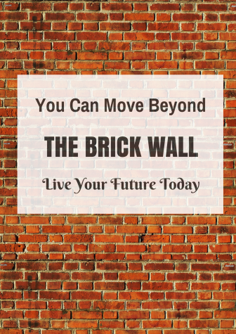 You Can Move Beyond the Brick Wall